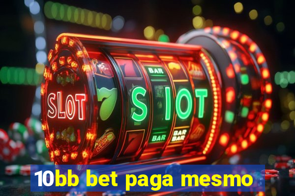 10bb bet paga mesmo